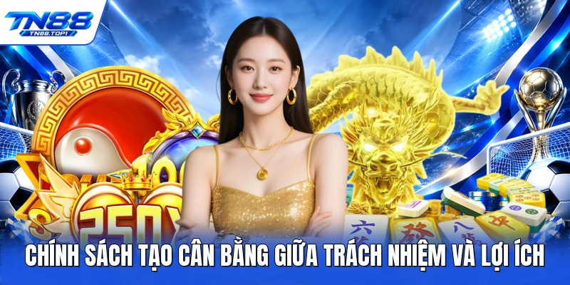 Chính sách tạo cân bằng giữa trách nhiệm và lợi ích