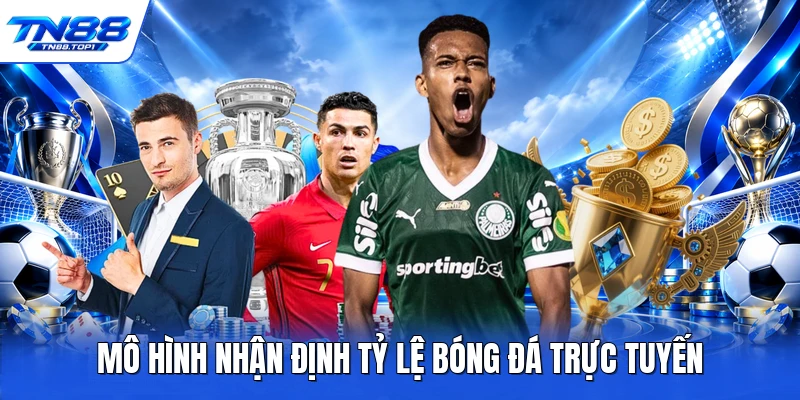 Mô hình nhận định tỷ lệ bóng đá trực tuyến Mô hình nhận định tỷ lệ bóng đá trực tuyến